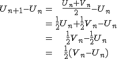 3$\begin{tabular}U_{n+1}-U_n&=&\frac{U_n+V_n}{2}-U_n\\&=&\frac{1}{2}U_n+\frac{1}{2}V_n-U_n\\&=&\frac{1}{2}V_n-\frac{1}{2}U_n\\&=&\frac{1}{2}(V_n-U_n)\end{tabular}